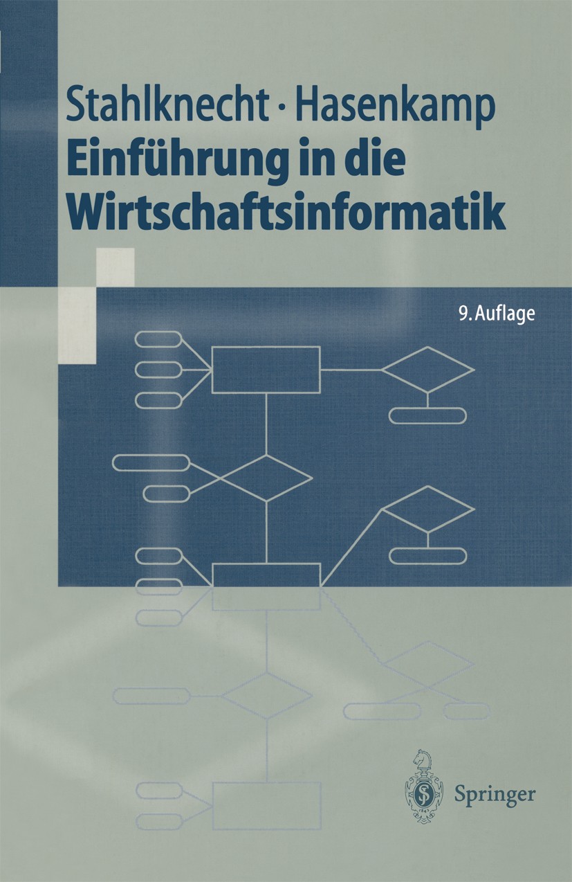 Titlebook: Einführung in die Wirtschaftsinformatik; Peter Stahlknecht,Ulrich Hasenkamp Textbook 19999th edition Springer-Verlag Berlin Heidelberg 199 Titlebook: Einführung in die Wirtschaftsinformatik; Peter Stahlknecht,Ulrich Hasenkamp Textbook 19999th edition Springer-Verlag Berlin Heidelberg 199