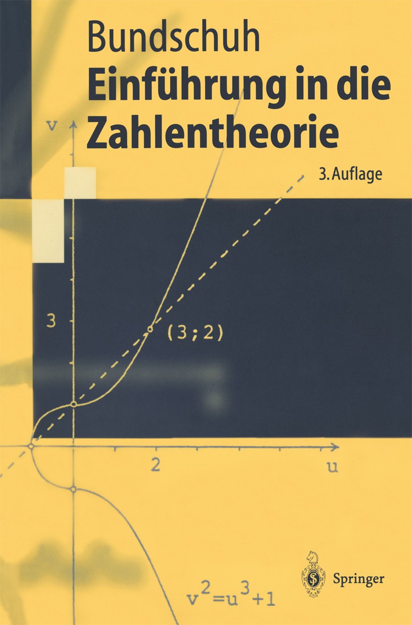 Titlebook: Einführung in die Zahlentheorie; Peter Bundschuh Textbook 19963rd edition Springer-Verlag Berlin Heidelberg 1996 Irrationalität.Mathematik Titlebook: Einführung in die Zahlentheorie; Peter Bundschuh Textbook 19963rd edition Springer-Verlag Berlin Heidelberg 1996 Irrationalität.Mathematik