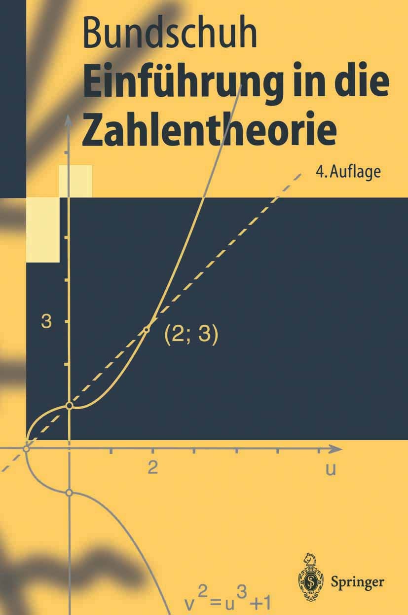 Titlebook: Einführung in die Zahlentheorie; Peter Bundschuh Textbook 19984th edition Springer-Verlag Berlin Heidelberg 1998 Irrationalität.Primzahl.P Titlebook: Einführung in die Zahlentheorie; Peter Bundschuh Textbook 19984th edition Springer-Verlag Berlin Heidelberg 1998 Irrationalität.Primzahl.P