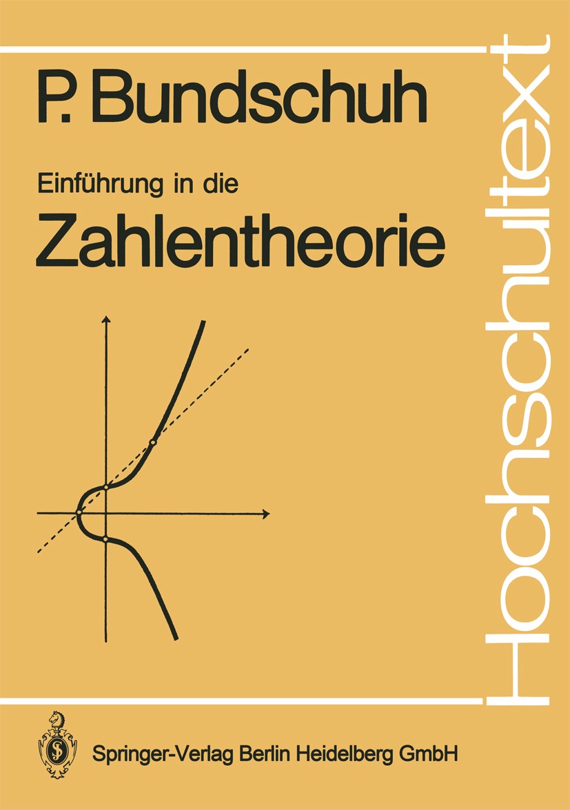 Titlebook: Einführung in die Zahlentheorie; Peter Bundschuh Textbook 19881st edition Springer-Verlag Berlin Heidelberg 1988 Primzahl.Zahlentheorie.di Titlebook: Einführung in die Zahlentheorie; Peter Bundschuh Textbook 19881st edition Springer-Verlag Berlin Heidelberg 1988 Primzahl.Zahlentheorie.di