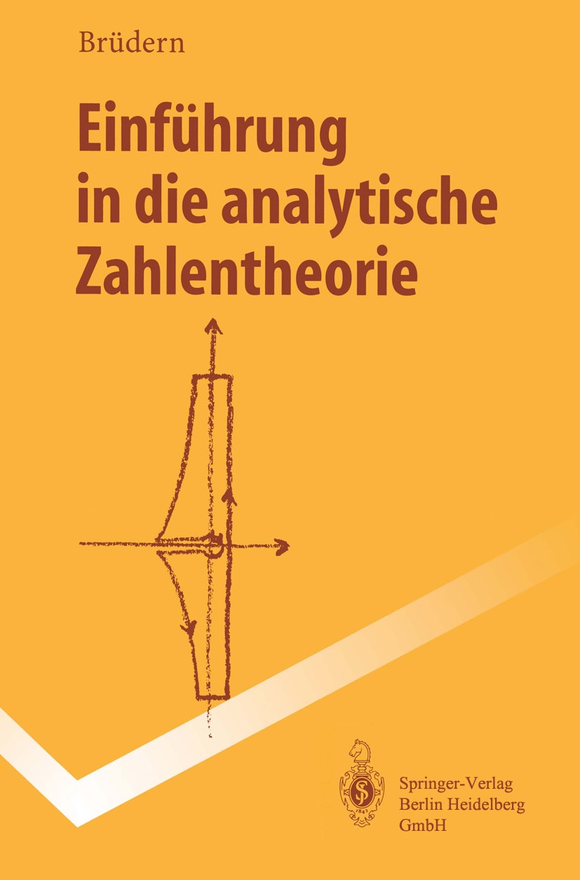 Titlebook: Einführung in die analytische Zahlentheorie; Jörg Brüdern Textbook 1995 Springer-Verlag Berlin Heidelberg 1995 Analytische Zahlentheorie.D Titlebook: Einführung in die analytische Zahlentheorie; Jörg Brüdern Textbook 1995 Springer-Verlag Berlin Heidelberg 1995 Analytische Zahlentheorie.D