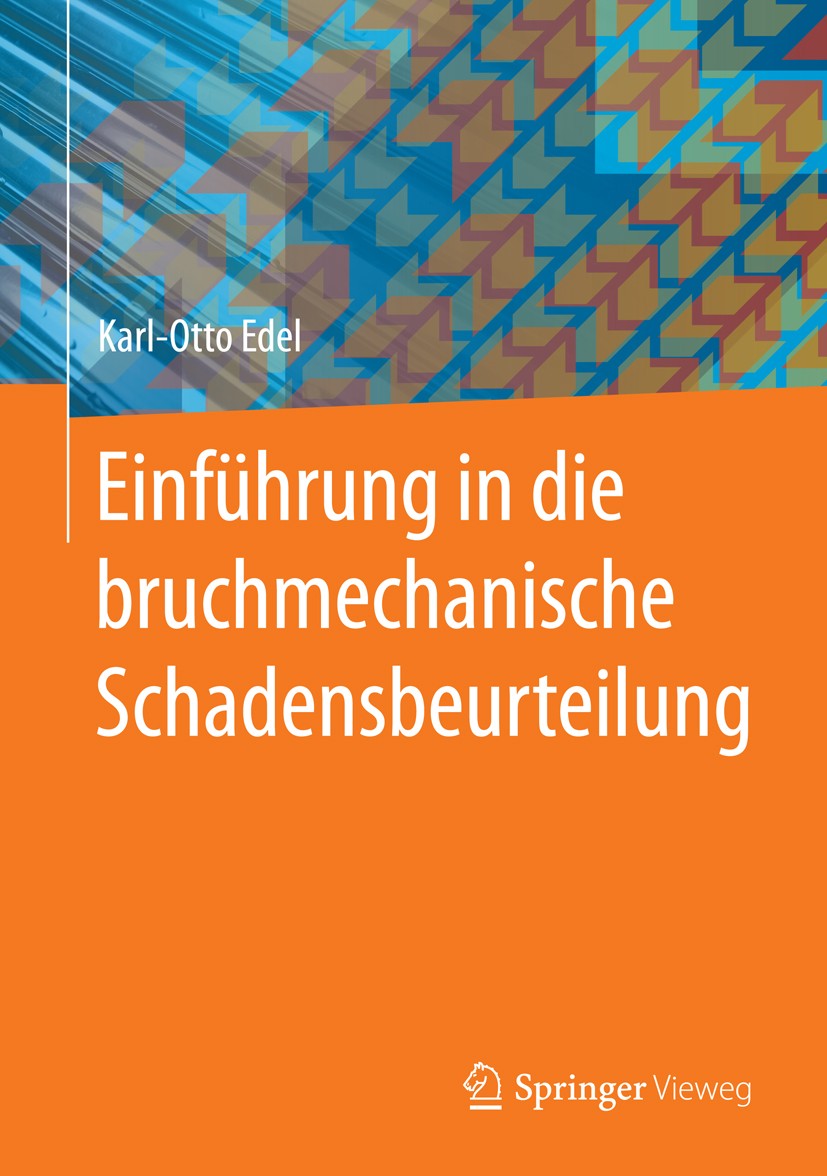 Titlebook: Einführung in die bruchmechanische Schadensbeurteilung; Karl-Otto Edel Book 2015 Springer-Verlag Berlin Heidelberg 2015 Betriebssicherheit Titlebook: Einführung in die bruchmechanische Schadensbeurteilung; Karl-Otto Edel Book 2015 Springer-Verlag Berlin Heidelberg 2015 Betriebssicherheit