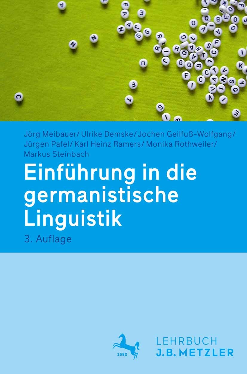 Titlebook: Einführung in die germanistische Linguistik; Jörg Meibauer,Ulrike Demske,Markus Steinbach Textbook 2015Latest edition Springer-Verlag Berl Titlebook: Einführung in die germanistische Linguistik; Jörg Meibauer,Ulrike Demske,Markus Steinbach Textbook 2015Latest edition Springer-Verlag Berl