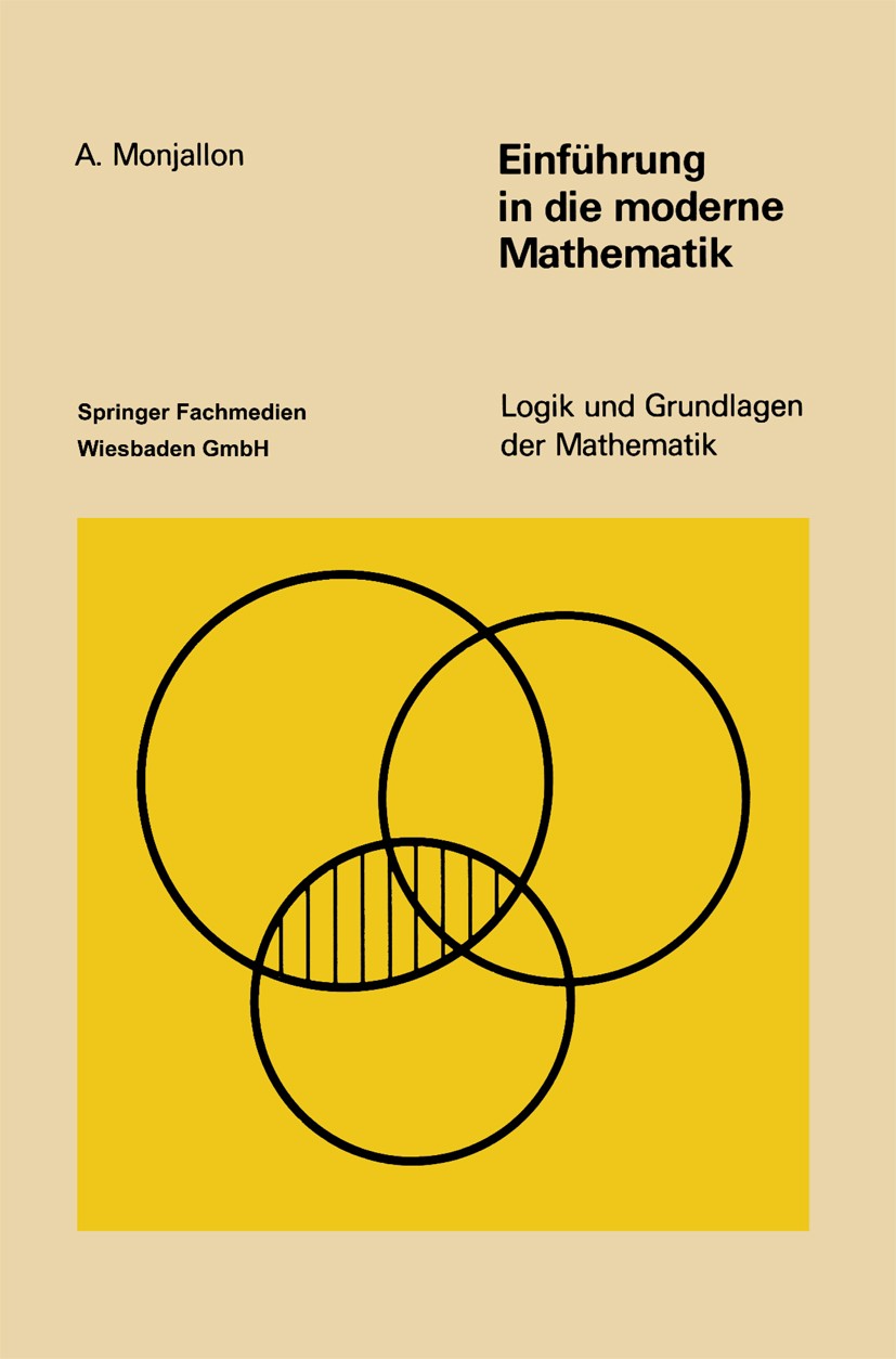 Titlebook: Einführung in die moderne Mathematik; Albert Monjallon Book 1971Latest edition Springer Fachmedien Wiesbaden 1971 Mathematik Titlebook: Einführung in die moderne Mathematik; Albert Monjallon Book 1971Latest edition Springer Fachmedien Wiesbaden 1971 Mathematik