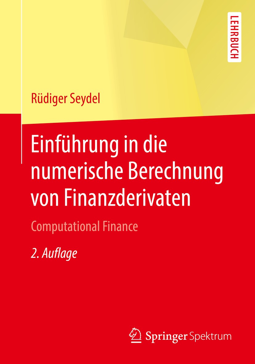 Titlebook: Einführung in die numerische Berechnung von Finanzderivaten; Computational Financ Rüdiger Seydel Textbook 2017Latest edition Springer-Verla Titlebook: Einführung in die numerische Berechnung von Finanzderivaten; Computational Financ Rüdiger Seydel Textbook 2017Latest edition Springer-Verla