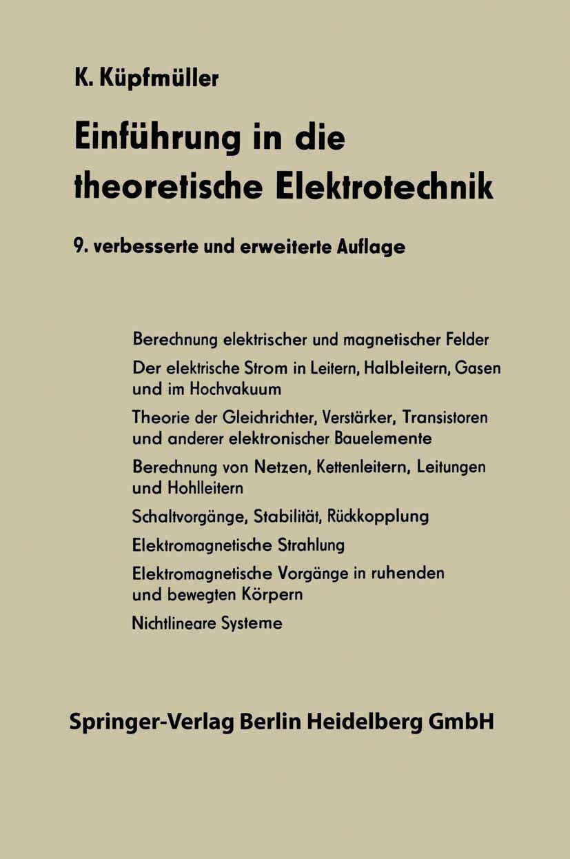 Titlebook: Einführung in die theoretische Elektrotechnik; Karl Küpfmüller Book 1968Latest edition Springer-Verlag Berlin Heidelberg 1968 Elektromotor Titlebook: Einführung in die theoretische Elektrotechnik; Karl Küpfmüller Book 1968Latest edition Springer-Verlag Berlin Heidelberg 1968 Elektromotor