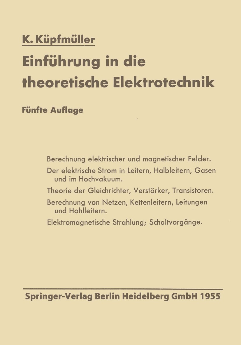 Titlebook: Einführung in die theoretische Elektrotechnik; Karl Küpfmüller Book 1955Latest edition Springer-Verlag Berlin Heidelberg 1955 Elektromotor Titlebook: Einführung in die theoretische Elektrotechnik; Karl Küpfmüller Book 1955Latest edition Springer-Verlag Berlin Heidelberg 1955 Elektromotor