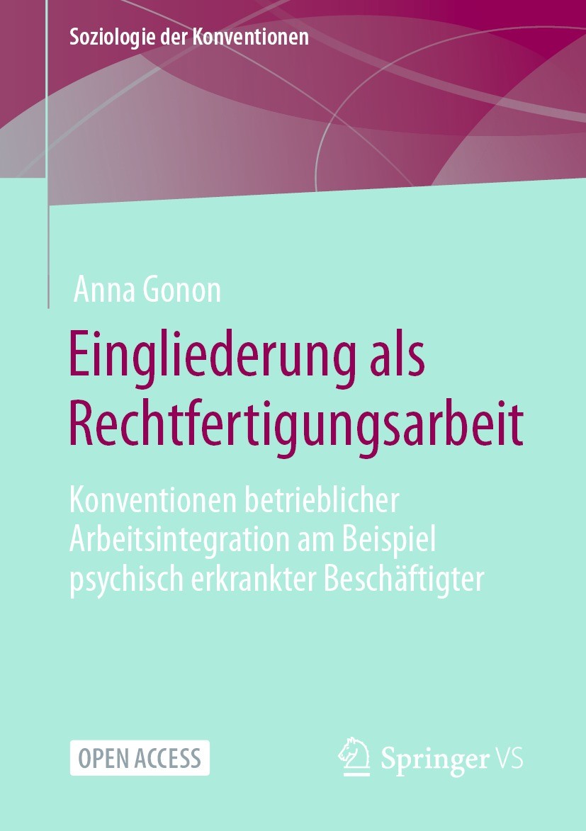 Titlebook: Eingliederung als Rechtfertigungsarbeit; Konventionen betrieb Anna Gonon Book‘‘‘‘‘‘‘‘ 2023 Der/die Herausgeber bzw. der/die Autor(en) 2023 Titlebook: Eingliederung als Rechtfertigungsarbeit; Konventionen betrieb Anna Gonon Book‘‘‘‘‘‘‘‘ 2023 Der/die Herausgeber bzw. der/die Autor(en) 2023