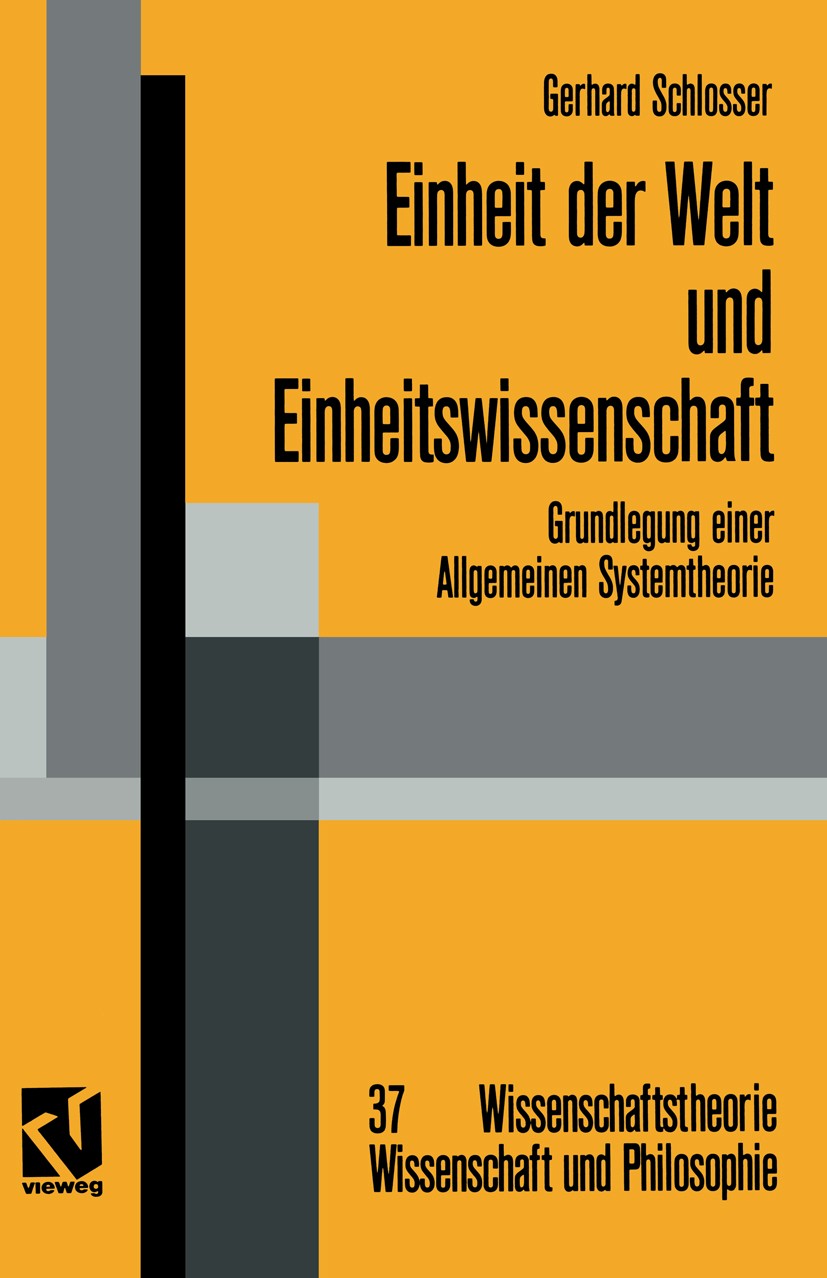 Titlebook: Einheit der Welt und Einheitswissenschaft; Grundlegung einer Al Gerhard Schlosser Textbook 1993 Springer Fachmedien Wiesbaden 1993 Einheit. Titlebook: Einheit der Welt und Einheitswissenschaft; Grundlegung einer Al Gerhard Schlosser Textbook 1993 Springer Fachmedien Wiesbaden 1993 Einheit.