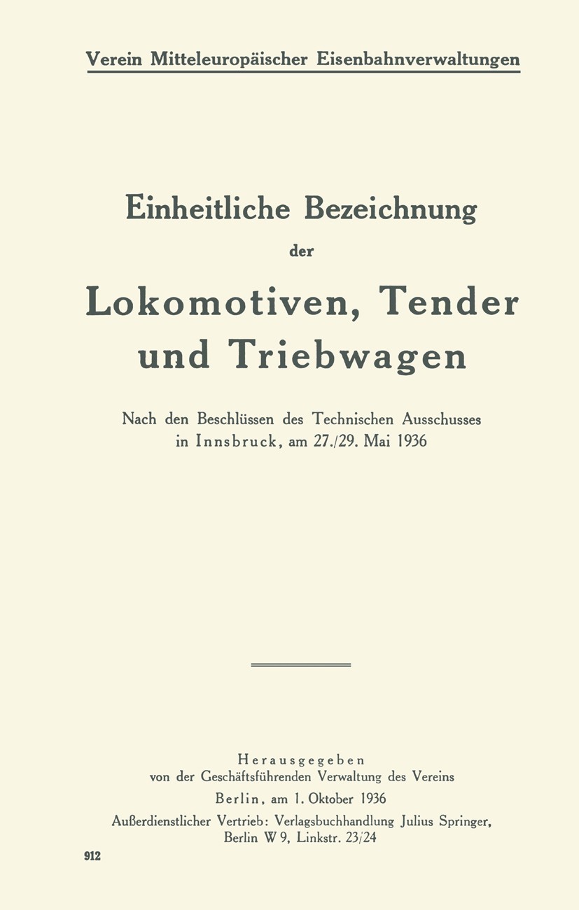 Titlebook: Einheitliche Bezeichnung der Lokomotiven, Tender und Triebwagen; Nach den Beschlüssen Verein Mitteleuropäischer Eisenbahnverwaltungen,Ge Bo Titlebook: Einheitliche Bezeichnung der Lokomotiven, Tender und Triebwagen; Nach den Beschlüssen Verein Mitteleuropäischer Eisenbahnverwaltungen,Ge Bo