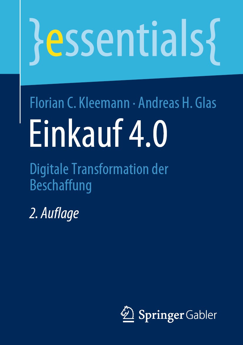 Titlebook: Einkauf 4.0; Digitale Transformat Florian C. Kleemann,Andreas H. Glas Book 2020Latest edition Der/die Herausgeber bzw. der/die Autor(en), e Titlebook: Einkauf 4.0; Digitale Transformat Florian C. Kleemann,Andreas H. Glas Book 2020Latest edition Der/die Herausgeber bzw. der/die Autor(en), e