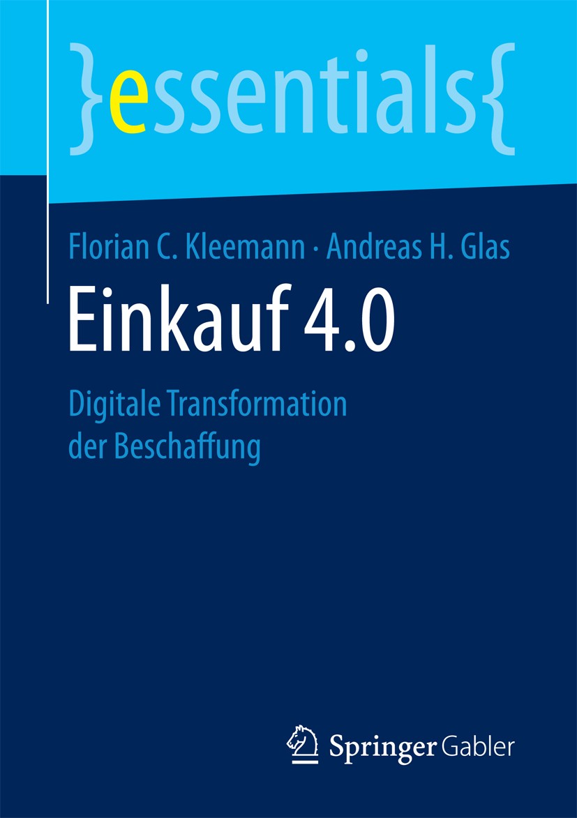 Titlebook: Einkauf 4.0; Digitale Transformat Florian C. Kleemann,Andreas H. Glas Book 20171st edition Springer Fachmedien Wiesbaden GmbH, ein Teil von Titlebook: Einkauf 4.0; Digitale Transformat Florian C. Kleemann,Andreas H. Glas Book 20171st edition Springer Fachmedien Wiesbaden GmbH, ein Teil von