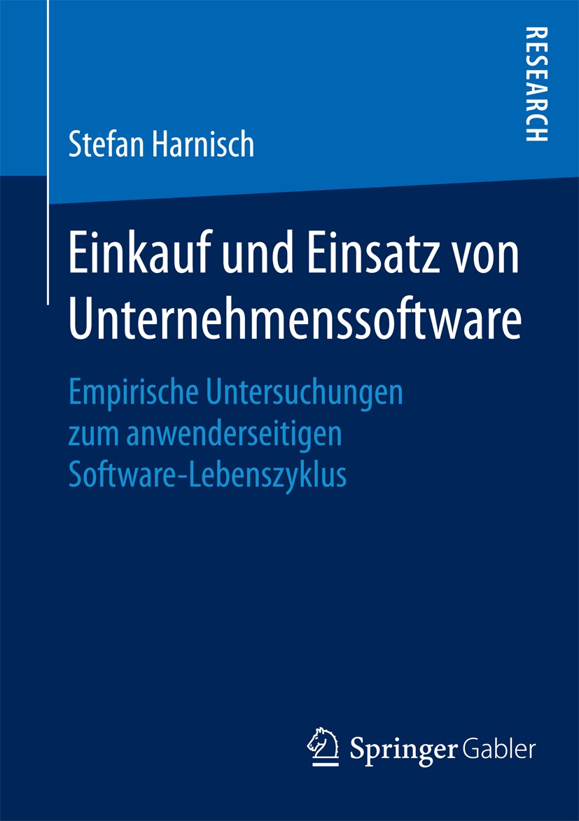 Titlebook: Einkauf und Einsatz von Unternehmenssoftware; Empirische Untersuch Stefan Harnisch Book 2015 Springer Fachmedien Wiesbaden 2015 Fallstudien Titlebook: Einkauf und Einsatz von Unternehmenssoftware; Empirische Untersuch Stefan Harnisch Book 2015 Springer Fachmedien Wiesbaden 2015 Fallstudien