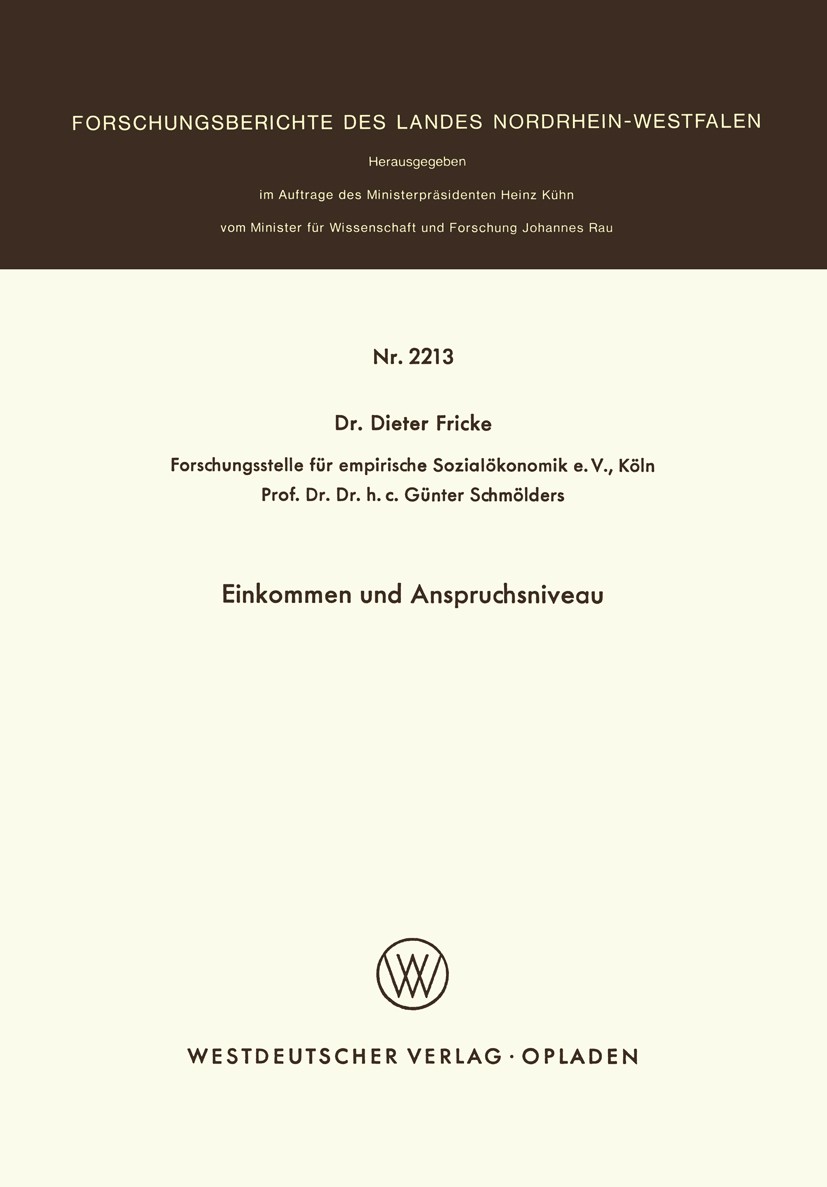Titlebook: Einkommen und Anspruchsniveau; Dieter Fricke,Günter Schmölders Book 1972 Springer Fachmedien Wiesbaden 1972 Ausbildung.Einkommen.Gesellsch Titlebook: Einkommen und Anspruchsniveau; Dieter Fricke,Günter Schmölders Book 1972 Springer Fachmedien Wiesbaden 1972 Ausbildung.Einkommen.Gesellsch
