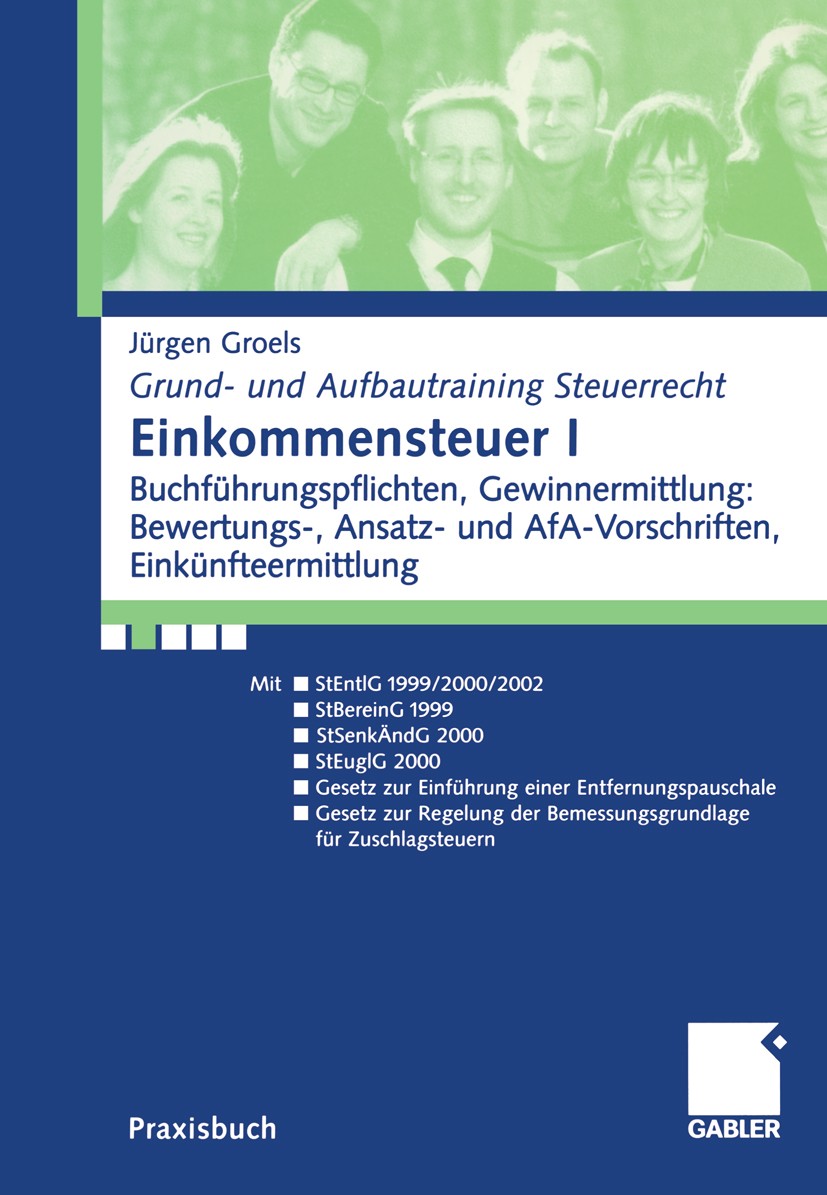 Titlebook: Einkommensteuer I; Buchführungsp flchte Jürgen Groels Textbook 2001 Springer Fachmedien Wiesbaden 2001 Bewertung.Bilanz.Bilanzierung.Buchfü Titlebook: Einkommensteuer I; Buchführungsp flchte Jürgen Groels Textbook 2001 Springer Fachmedien Wiesbaden 2001 Bewertung.Bilanz.Bilanzierung.Buchfü