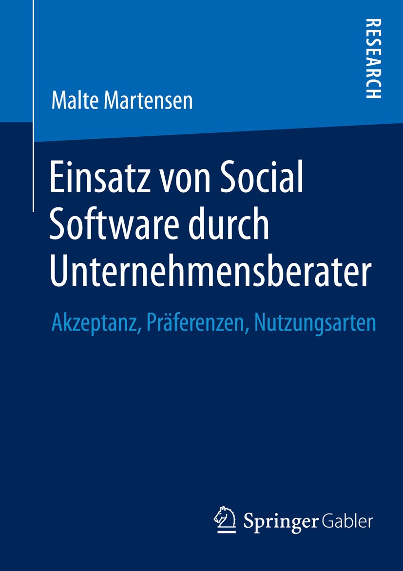 Titlebook: Einsatz von Social Software durch Unternehmensberater; Akzeptanz, Präferenz Malte Martensen Book 2014 Springer Fachmedien Wiesbaden 2014 Ak Titlebook: Einsatz von Social Software durch Unternehmensberater; Akzeptanz, Präferenz Malte Martensen Book 2014 Springer Fachmedien Wiesbaden 2014 Ak