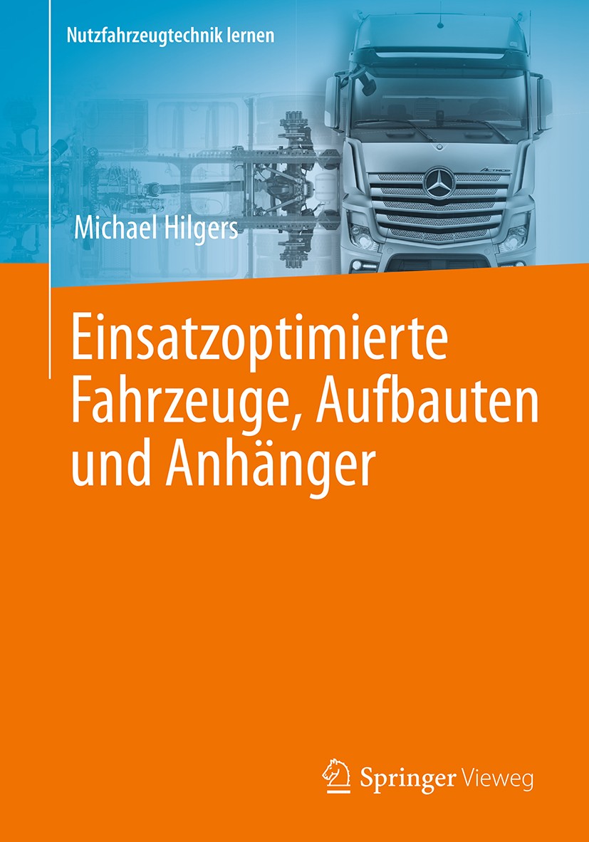 Titlebook: Einsatzoptimierte Fahrzeuge, Aufbauten und Anhänger; Michael Hilgers Textbook 2016 Springer Fachmedien Wiesbaden 2016 Baustelleneinsatz.Fa Titlebook: Einsatzoptimierte Fahrzeuge, Aufbauten und Anhänger; Michael Hilgers Textbook 2016 Springer Fachmedien Wiesbaden 2016 Baustelleneinsatz.Fa
