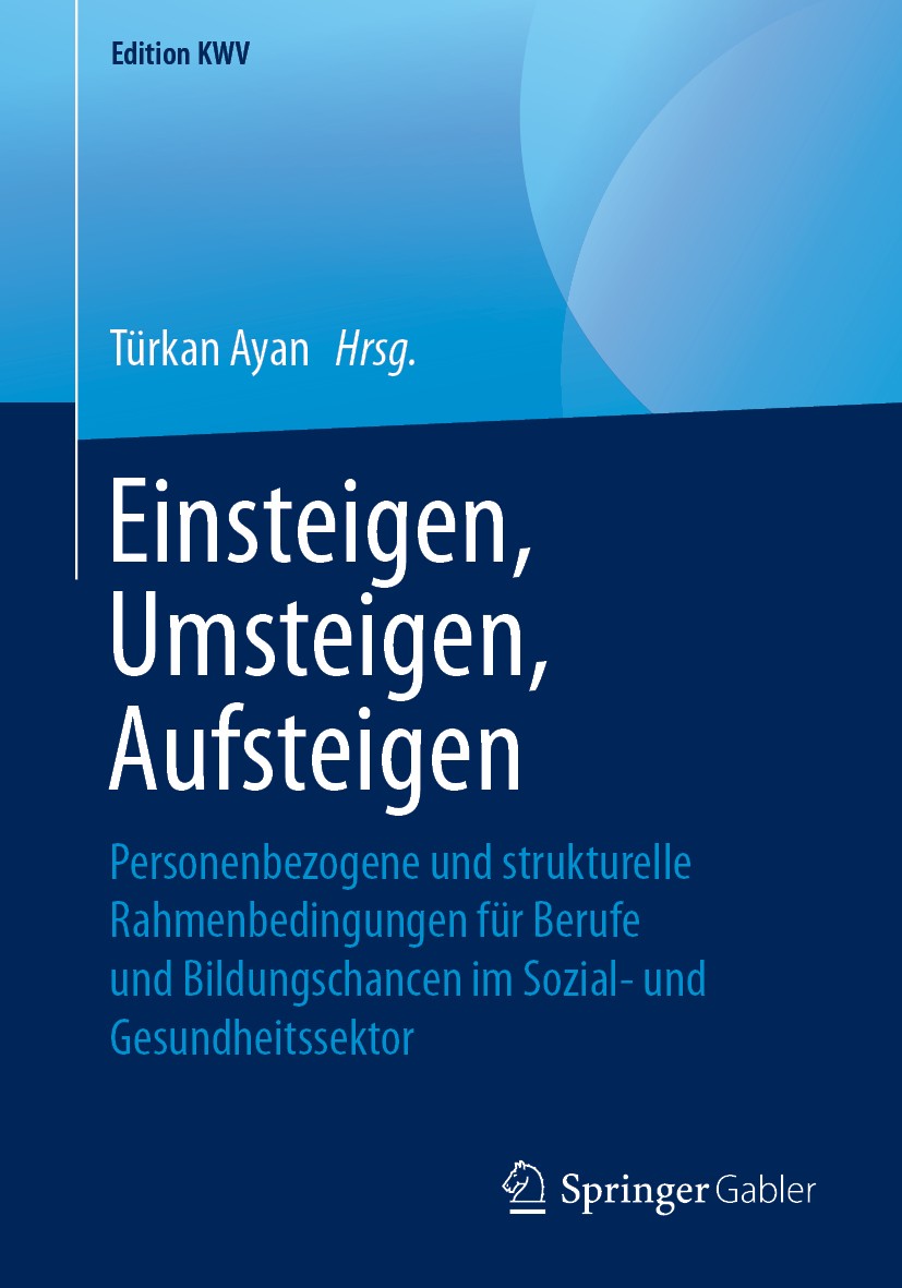 Titlebook: Einsteigen, Umsteigen, Aufsteigen; Personenbezogene und Türkan Ayan Book 2013 Der/die Herausgeber bzw. der/die Autor(en), exklusiv lizenzie Titlebook: Einsteigen, Umsteigen, Aufsteigen; Personenbezogene und Türkan Ayan Book 2013 Der/die Herausgeber bzw. der/die Autor(en), exklusiv lizenzie