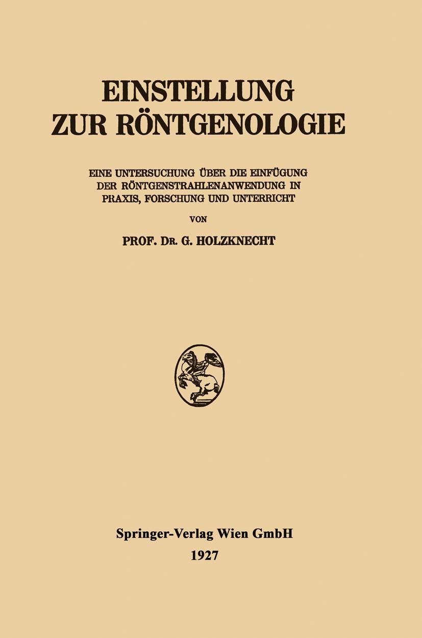 Titlebook: Diathermie, Heissluft und Künstliche Höhensonne; Eine Untersuchung üb G. Holzknecht Book 1927Latest edition Springer-Verlag Wien 1927 Radia Titlebook: Diathermie, Heissluft und Künstliche Höhensonne; Eine Untersuchung üb G. Holzknecht Book 1927Latest edition Springer-Verlag Wien 1927 Radia