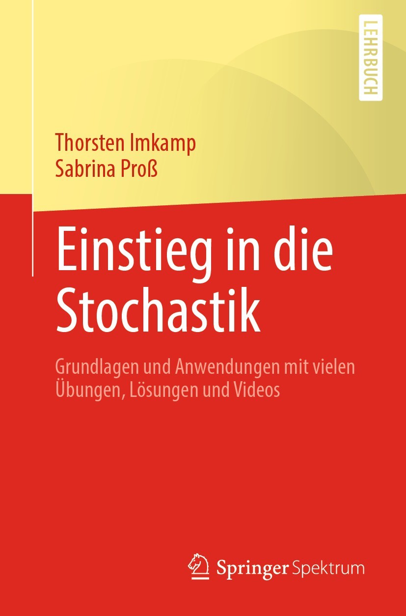 Titlebook: Einstieg in die Stochastik; Grundlagen und Anwen Thorsten Imkamp,Sabrina Proß Textbook 2021 Der/die Herausgeber bzw. der/die Autor(en), exk Titlebook: Einstieg in die Stochastik; Grundlagen und Anwen Thorsten Imkamp,Sabrina Proß Textbook 2021 Der/die Herausgeber bzw. der/die Autor(en), exk