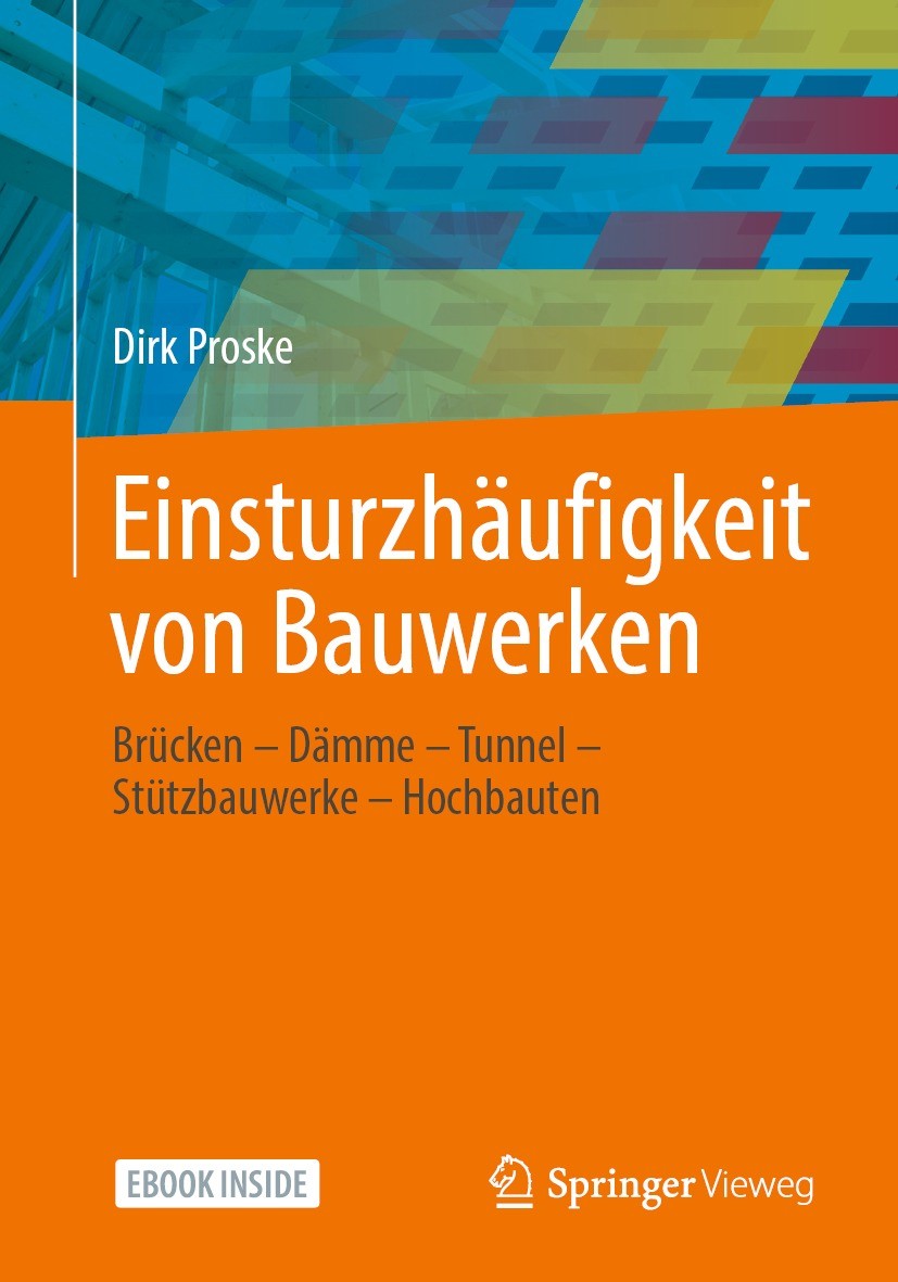 Titlebook: Einsturzhäufigkeit von Bauwerken; Brücken – Dämme – Tu Dirk Proske Book 2021 Der/die Herausgeber bzw. der/die Autor(en), exklusiv lizenzier Titlebook: Einsturzhäufigkeit von Bauwerken; Brücken – Dämme – Tu Dirk Proske Book 2021 Der/die Herausgeber bzw. der/die Autor(en), exklusiv lizenzier