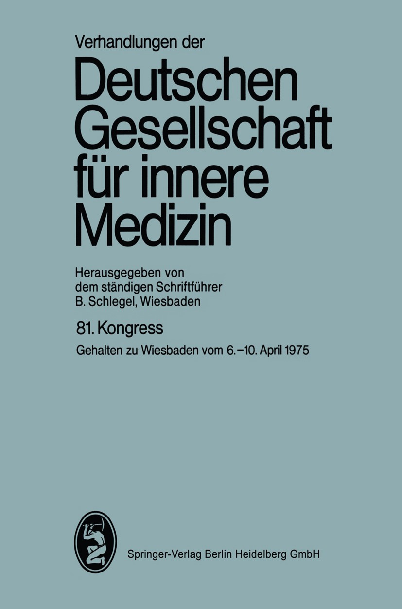 Titlebook: 81. Kongreß; Gehalten zu Wiesbade B. Schlegel (Ständigen Schriftführer) Conference proceedings 1975 J.F. Bergmann-Verlag München 1975 Anwen Titlebook: 81. Kongreß; Gehalten zu Wiesbade B. Schlegel (Ständigen Schriftführer) Conference proceedings 1975 J.F. Bergmann-Verlag München 1975 Anwen
