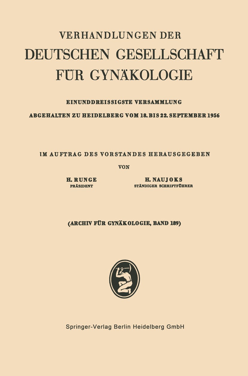 Titlebook: Einunddreissigste Versammlung Abgehalten zu Heidelberg vom 18. bis 22. September 1956; H. Runge (Präsident),H. Naujoks (Ständiger Schrift Titlebook: Einunddreissigste Versammlung Abgehalten zu Heidelberg vom 18. bis 22. September 1956; H. Runge (Präsident),H. Naujoks (Ständiger Schrift