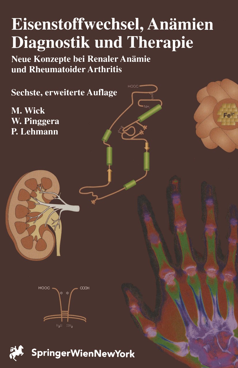 Titlebook: Eisenstoffwechsel, Anämien Therapie und Diagnose; Neue Konzepte bei Re Manfred Wick,Wulf Pinggera,Paul Lehmann Conference proceedings 20006 Titlebook: Eisenstoffwechsel, Anämien Therapie und Diagnose; Neue Konzepte bei Re Manfred Wick,Wulf Pinggera,Paul Lehmann Conference proceedings 20006