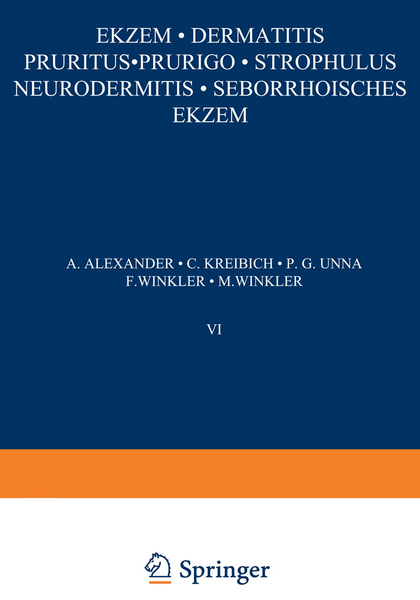 Titlebook: Ekƶem · Dermatitis Pruritus · Prurigo · Strophulus Neurodermitis·Seborrhoisches Ekƶem; A. Alexander,C. Kreibich,M. Winkler Book 1927 Juliu Titlebook: Ekƶem · Dermatitis Pruritus · Prurigo · Strophulus Neurodermitis·Seborrhoisches Ekƶem; A. Alexander,C. Kreibich,M. Winkler Book 1927 Juliu