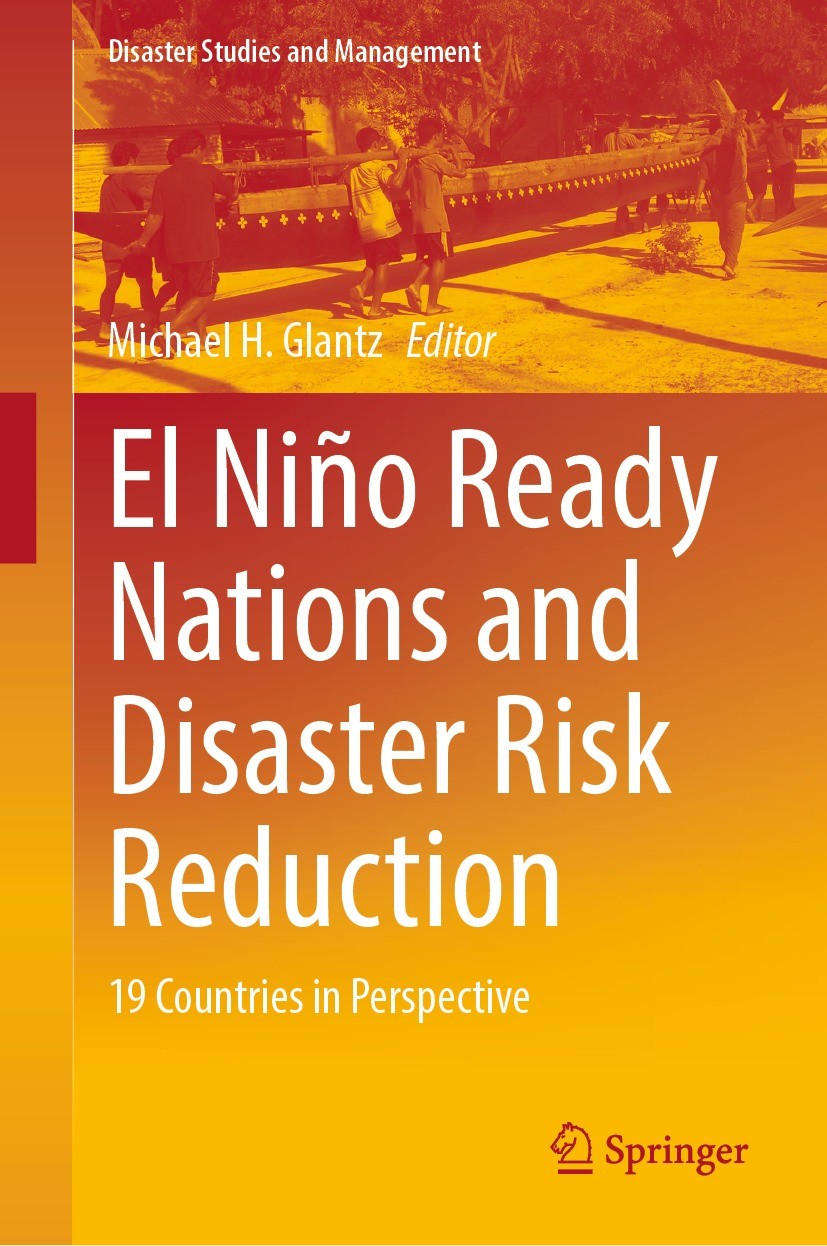 Titlebook: El Niño Ready Nations and Disaster Risk Reduction; 19 Countries in Pers Michael H. Glantz Book 2022 The Editor(s) (if applicable) and The A Titlebook: El Niño Ready Nations and Disaster Risk Reduction; 19 Countries in Pers Michael H. Glantz Book 2022 The Editor(s) (if applicable) and The A