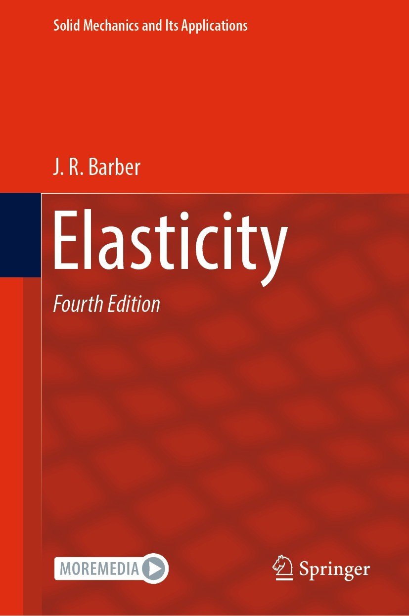 Titlebook: Elasticity; J. R. Barber Textbook 2022Latest edition The Editor(s) (if applicable) and The Author(s), under exclusive license to Springer Titlebook: Elasticity; J. R. Barber Textbook 2022Latest edition The Editor(s) (if applicable) and The Author(s), under exclusive license to Springer