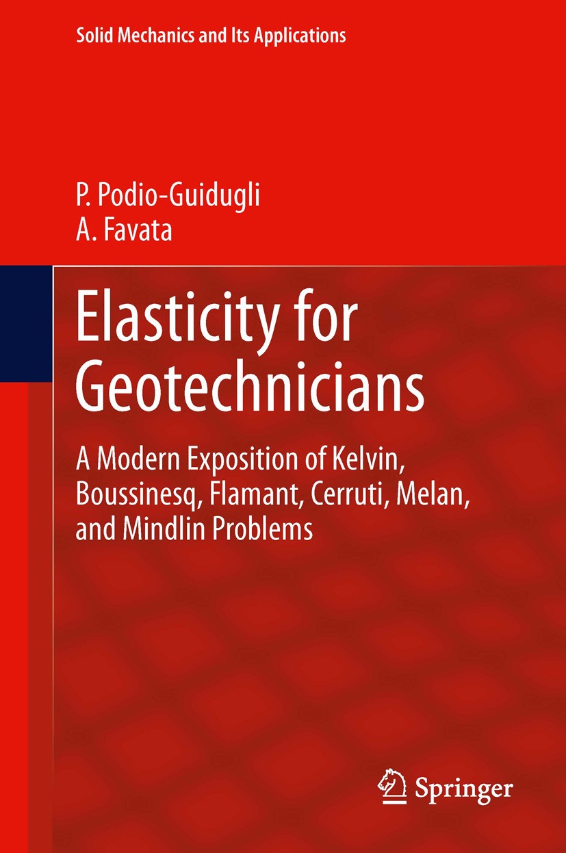 Titlebook: Elasticity for Geotechnicians; A Modern Exposition Paolo Podio-Guidugli,Antonino Favata Book 2014 Springer International Publishing Switze Titlebook: Elasticity for Geotechnicians; A Modern Exposition Paolo Podio-Guidugli,Antonino Favata Book 2014 Springer International Publishing Switze