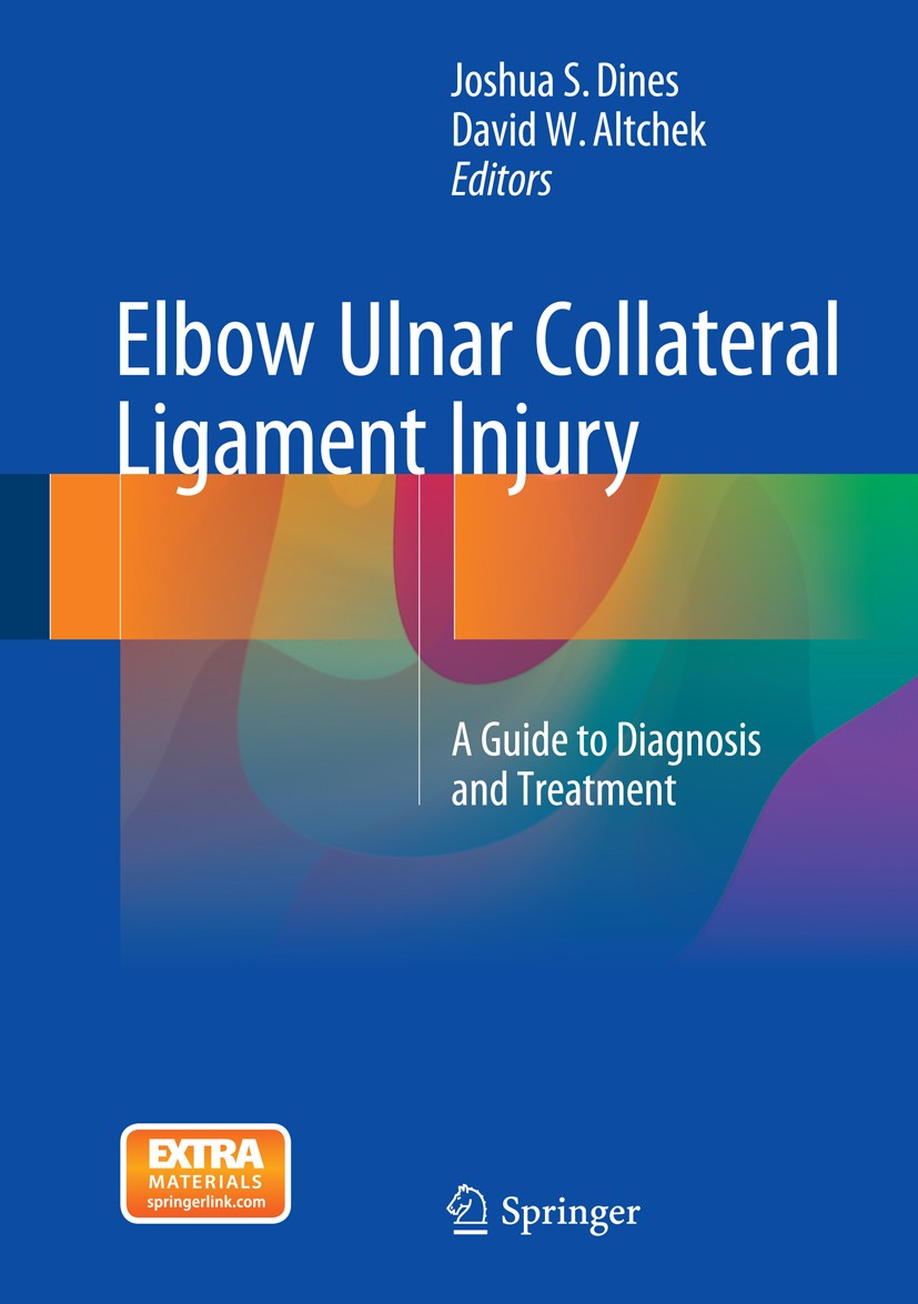 Titlebook: Elbow Ulnar Collateral Ligament Injury; A Guide to Diagnosis Joshua S. Dines,David W. Altchek Book 20151st edition Springer Science+Busines Titlebook: Elbow Ulnar Collateral Ligament Injury; A Guide to Diagnosis Joshua S. Dines,David W. Altchek Book 20151st edition Springer Science+Busines