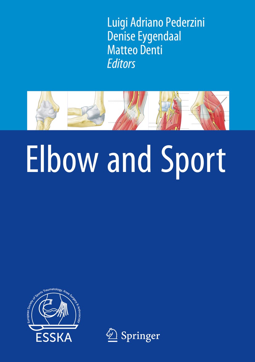 Titlebook: Elbow and Sport; Luigi Adriano Pederzini,Denise Eygendaal,Matteo De Book 2016 Springer-Verlag GmbH Germany, part of Springer Nature 2016 A Titlebook: Elbow and Sport; Luigi Adriano Pederzini,Denise Eygendaal,Matteo De Book 2016 Springer-Verlag GmbH Germany, part of Springer Nature 2016 A