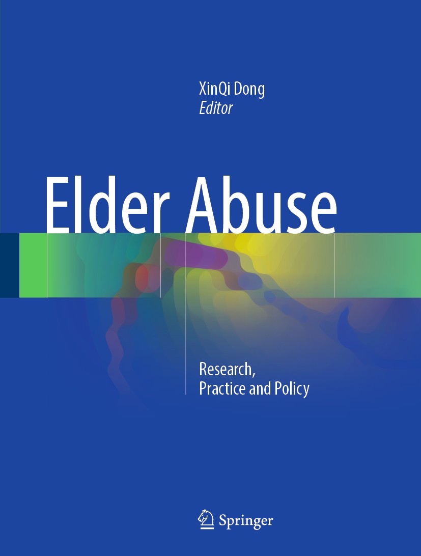 Titlebook: Elder Abuse; Research, Practice a XinQi Dong Book 2017 Springer International Publishing AG 2017 Elder Court System.GAO Report.PQRS Measure Titlebook: Elder Abuse; Research, Practice a XinQi Dong Book 2017 Springer International Publishing AG 2017 Elder Court System.GAO Report.PQRS Measure