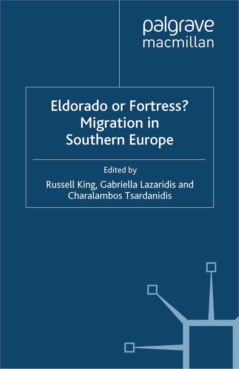 Titlebook: Eldorado or Fortress? Migration in Southern Europe; Russell King (Professor of Geography and Dean),Gab Book 2000 Palgrave Macmillan, a div Titlebook: Eldorado or Fortress? Migration in Southern Europe; Russell King (Professor of Geography and Dean),Gab Book 2000 Palgrave Macmillan, a div