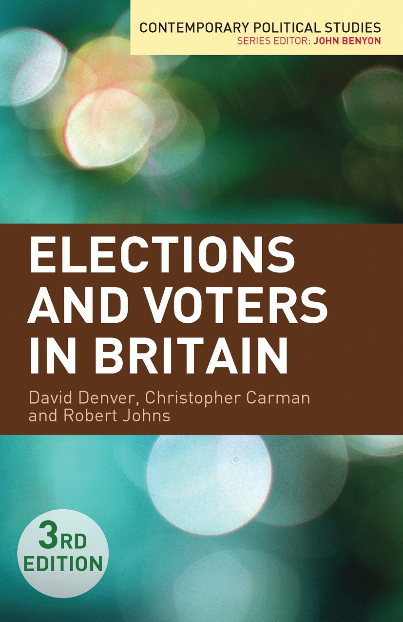 Titlebook: Elections and Voters in Britain; David Denver,Christopher Carman,Robert Johns Textbook 2012Latest edition The Editor(s) (if applicable) an Titlebook: Elections and Voters in Britain; David Denver,Christopher Carman,Robert Johns Textbook 2012Latest edition The Editor(s) (if applicable) an