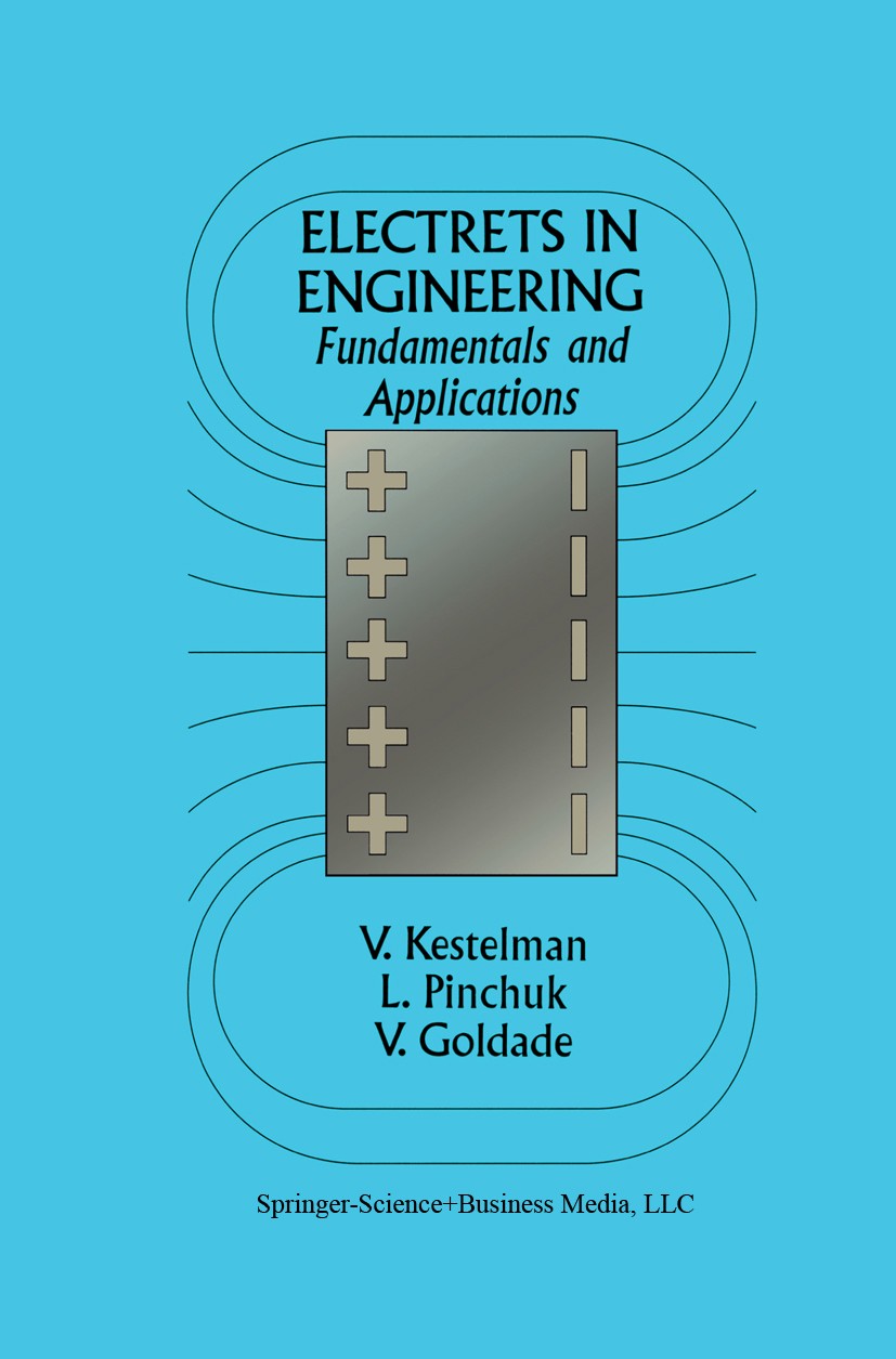 Titlebook: Electrets In Engineering; Fundamentals and App Vladimir N. Kestelman,Leonid S. Pinchuk,Victor A. Book 2000 Springer Science+Business Media Titlebook: Electrets In Engineering; Fundamentals and App Vladimir N. Kestelman,Leonid S. Pinchuk,Victor A. Book 2000 Springer Science+Business Media