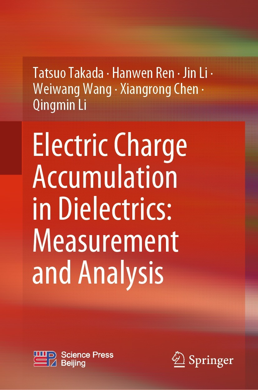 Titlebook: Electric Charge Accumulation in Dielectrics: Measurement and Analysis; Tatsuo Takada,Hanwen Ren,Qingmin Li Book 2022 Science Press 2022 El Titlebook: Electric Charge Accumulation in Dielectrics: Measurement and Analysis; Tatsuo Takada,Hanwen Ren,Qingmin Li Book 2022 Science Press 2022 El