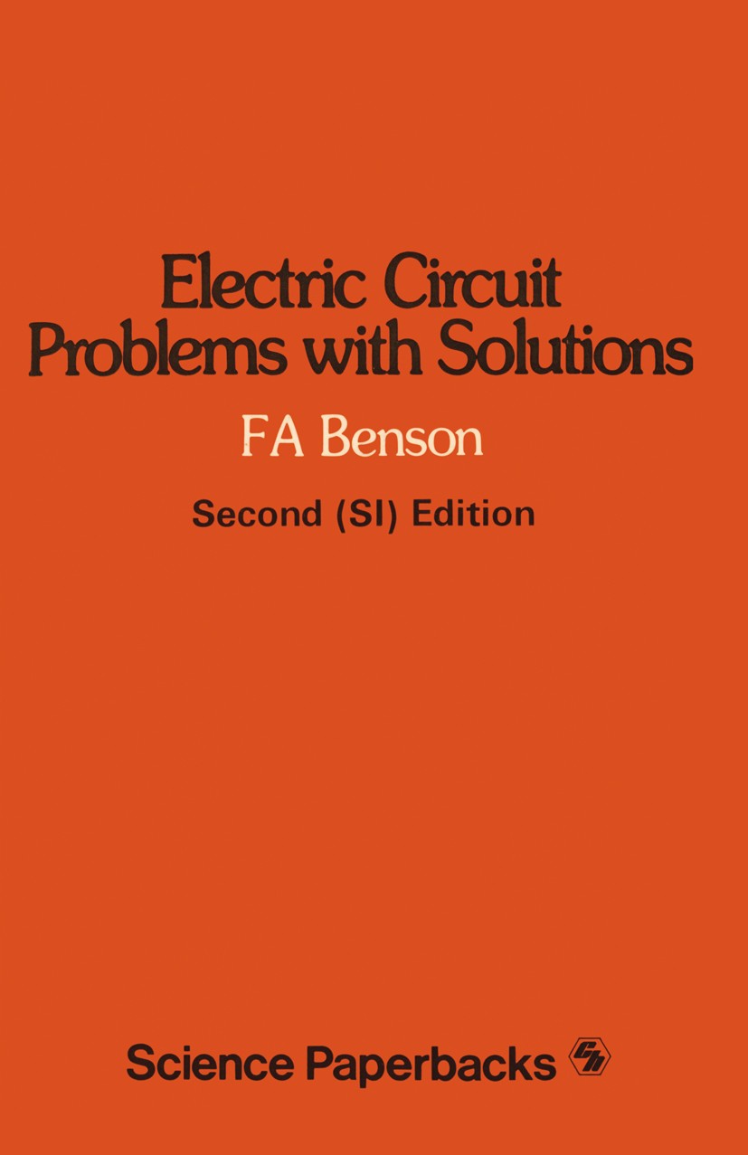 Titlebook: Electric Circuit Problems with Solutions; F. A. Benson Book 1975 F. A. Benson 1975 accident.circuit.education.electrical engineering.engin Titlebook: Electric Circuit Problems with Solutions; F. A. Benson Book 1975 F. A. Benson 1975 accident.circuit.education.electrical engineering.engin