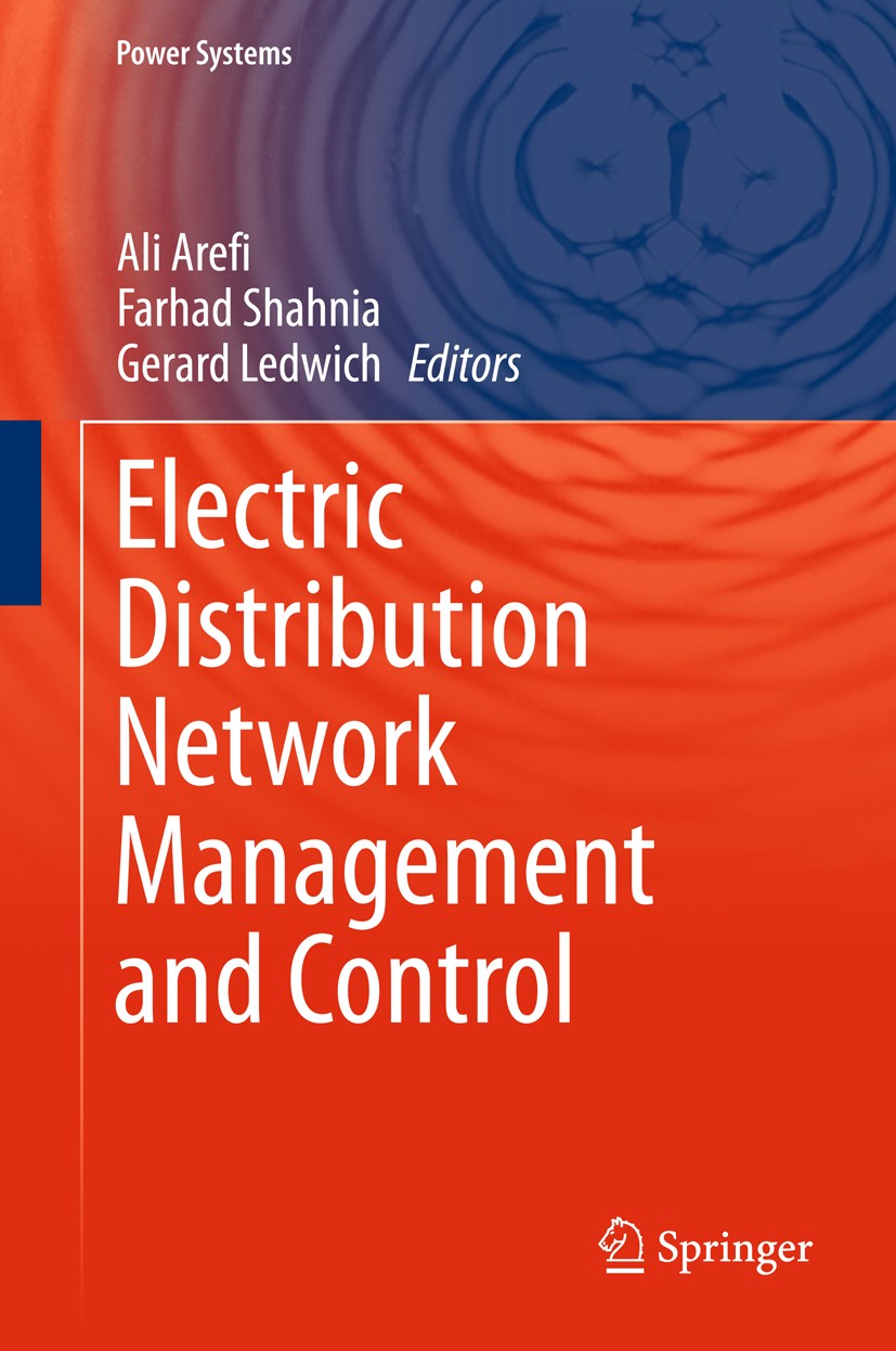 Titlebook: Electric Distribution Network Management and Control; Ali Arefi,Farhad Shahnia,Gerard Ledwich Book 2018 Springer Nature Singapore Pte Ltd. Titlebook: Electric Distribution Network Management and Control; Ali Arefi,Farhad Shahnia,Gerard Ledwich Book 2018 Springer Nature Singapore Pte Ltd.
