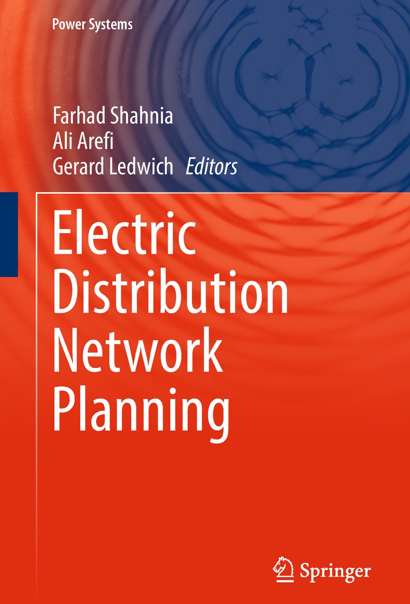 Titlebook: Electric Distribution Network Planning; Farhad Shahnia,Ali Arefi,Gerard Ledwich Book 2018 Springer Nature Singapore Pte Ltd. 2018 Future d Titlebook: Electric Distribution Network Planning; Farhad Shahnia,Ali Arefi,Gerard Ledwich Book 2018 Springer Nature Singapore Pte Ltd. 2018 Future d