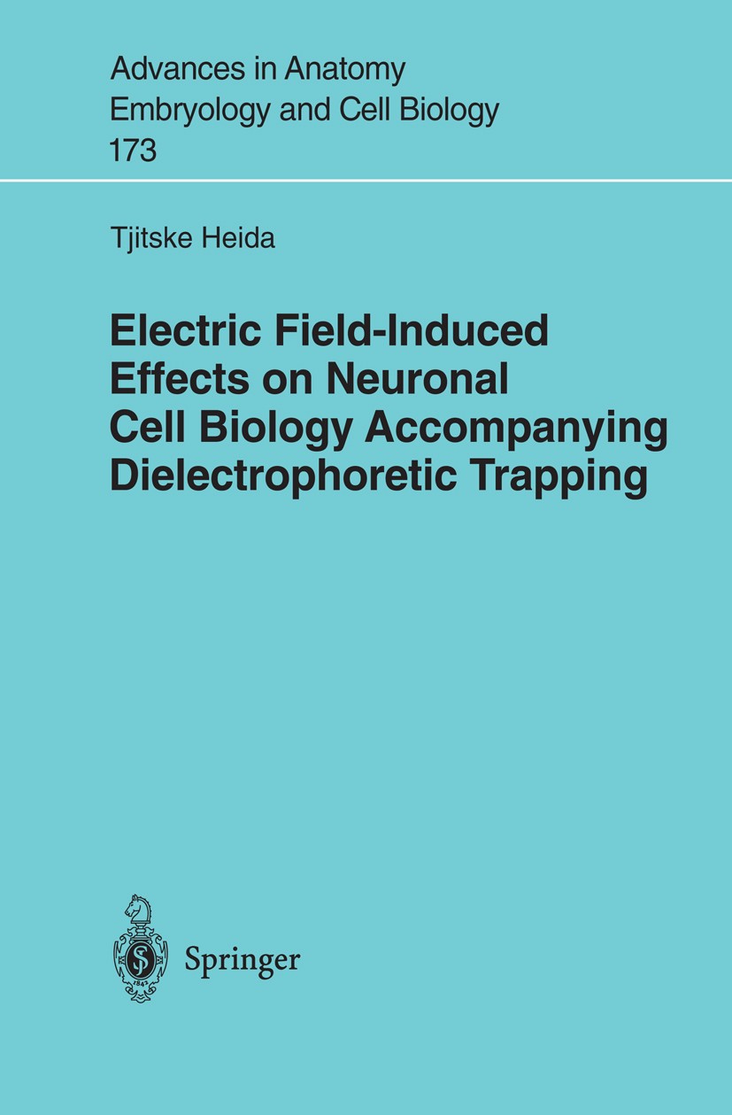 Titlebook: Electric Field-Induced Effects on Neuronal Cell Biology Accompanying Dielectrophoretic Trapping; Tjitske Heida Book 2003 The Editor(s) (if Titlebook: Electric Field-Induced Effects on Neuronal Cell Biology Accompanying Dielectrophoretic Trapping; Tjitske Heida Book 2003 The Editor(s) (if
