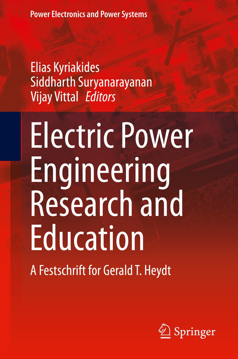 Titlebook: Electric Power Engineering Research and Education; A festschrift for Ge Elias Kyriakides,Siddharth Suryanarayanan,Vijay Vi Book 2015 Spring Titlebook: Electric Power Engineering Research and Education; A festschrift for Ge Elias Kyriakides,Siddharth Suryanarayanan,Vijay Vi Book 2015 Spring