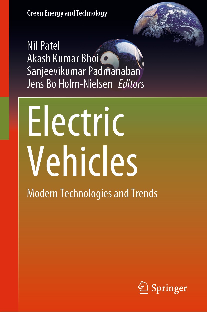 Titlebook: Electric Vehicles; Modern Technologies Nil Patel,Akash Kumar Bhoi,Jens Bo Holm-Nielsen Book 2021 The Editor(s) (if applicable) and The Aut Titlebook: Electric Vehicles; Modern Technologies Nil Patel,Akash Kumar Bhoi,Jens Bo Holm-Nielsen Book 2021 The Editor(s) (if applicable) and The Aut
