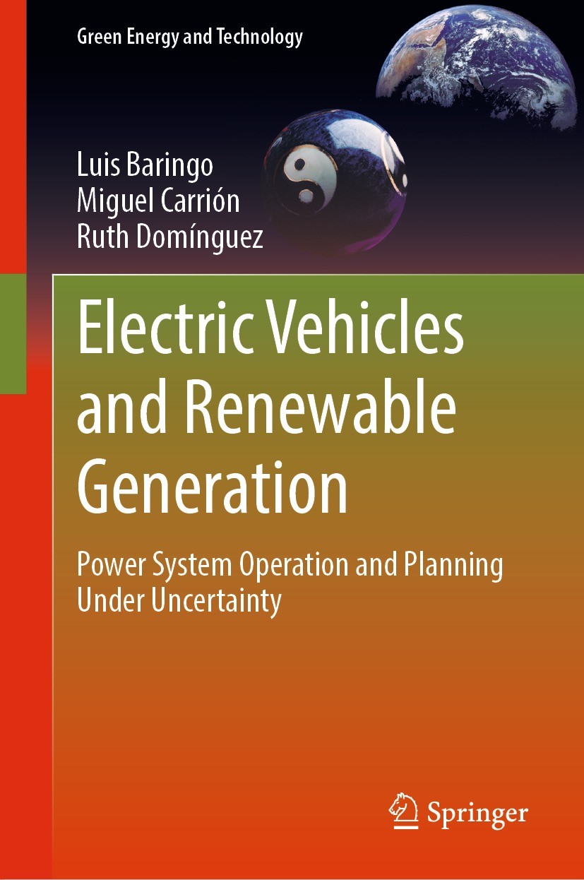Titlebook: Electric Vehicles and Renewable Generation; Power System Operati Luis Baringo,Miguel Carrión,Ruth Domínguez Book 2023 The Editor(s) (if app Titlebook: Electric Vehicles and Renewable Generation; Power System Operati Luis Baringo,Miguel Carrión,Ruth Domínguez Book 2023 The Editor(s) (if app