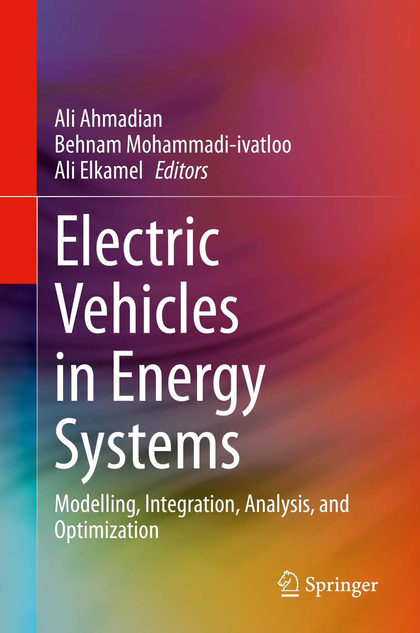 Titlebook: Electric Vehicles in Energy Systems; Modelling, Integrati Ali Ahmadian,Behnam Mohammadi-ivatloo,Ali Elkamel Book 2020 Springer Nature Switz Titlebook: Electric Vehicles in Energy Systems; Modelling, Integrati Ali Ahmadian,Behnam Mohammadi-ivatloo,Ali Elkamel Book 2020 Springer Nature Switz
