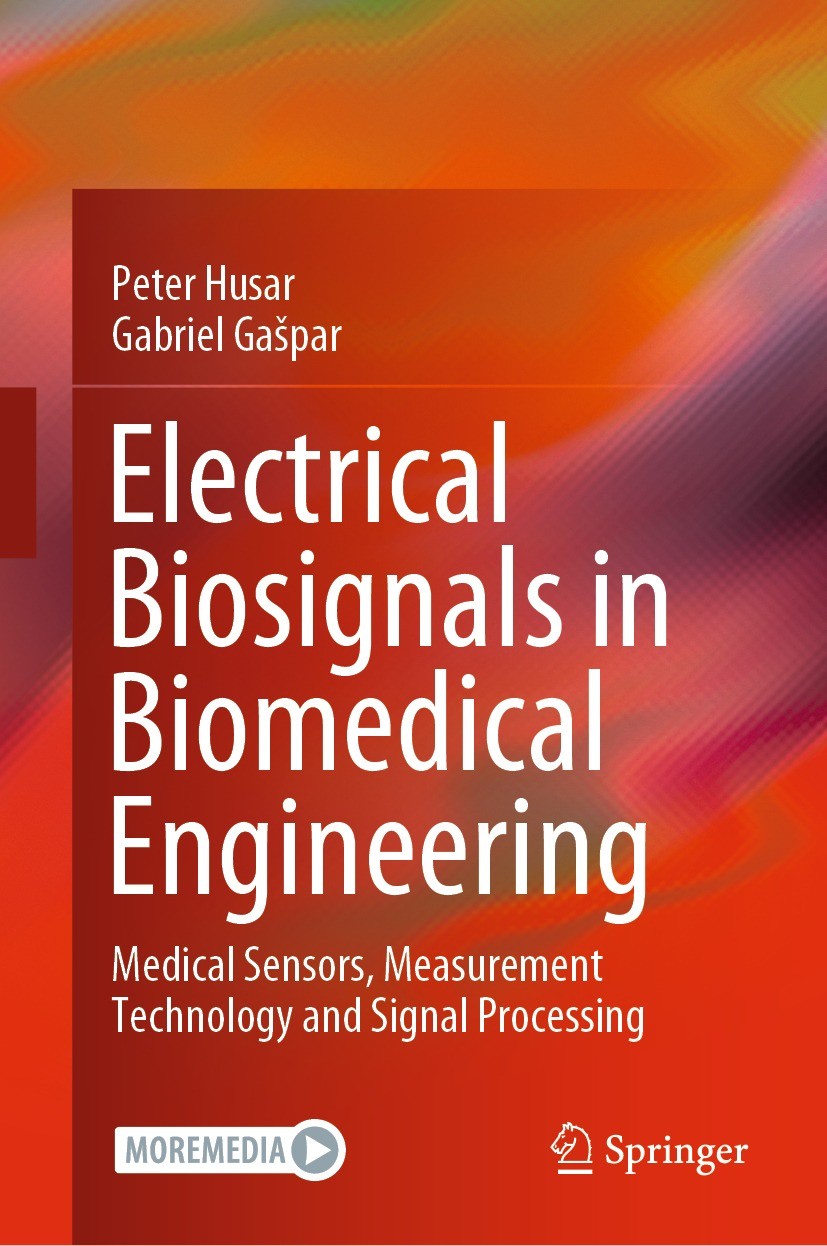 Titlebook: Electrical Biosignals in Biomedical Engineering; Medical Sensors, Mea Peter Husar,Gabriel Gašpar Textbook 20231st edition Springer-Verlag G Titlebook: Electrical Biosignals in Biomedical Engineering; Medical Sensors, Mea Peter Husar,Gabriel Gašpar Textbook 20231st edition Springer-Verlag G