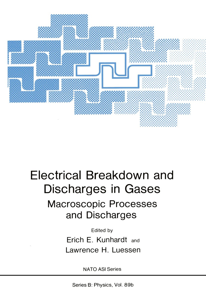 Titlebook: Electrical Breakdown and Discharges in Gases; Part B Macroscopic P Erich E. Kunhardt,Lawrence H. Luessen Book 19831st edition Plenum Press, Titlebook: Electrical Breakdown and Discharges in Gases; Part B Macroscopic P Erich E. Kunhardt,Lawrence H. Luessen Book 19831st edition Plenum Press,