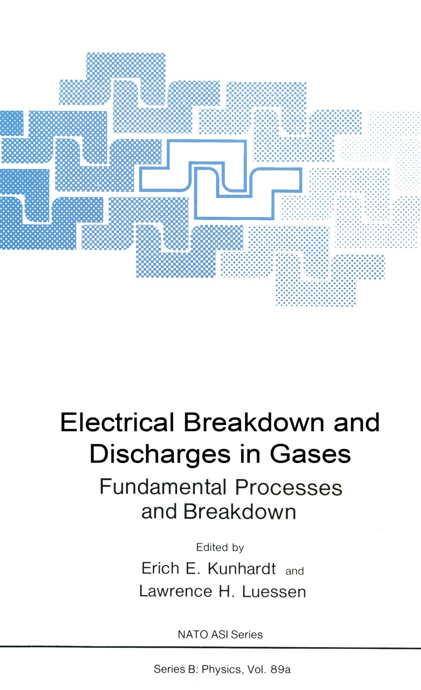 Titlebook: Electrical Breakdown and Discharges in Gases; Part A Fundamental P Erich E. Kunhardt,Lawrence H. Luessen Book 1983 Springer Science+Busines Titlebook: Electrical Breakdown and Discharges in Gases; Part A Fundamental P Erich E. Kunhardt,Lawrence H. Luessen Book 1983 Springer Science+Busines